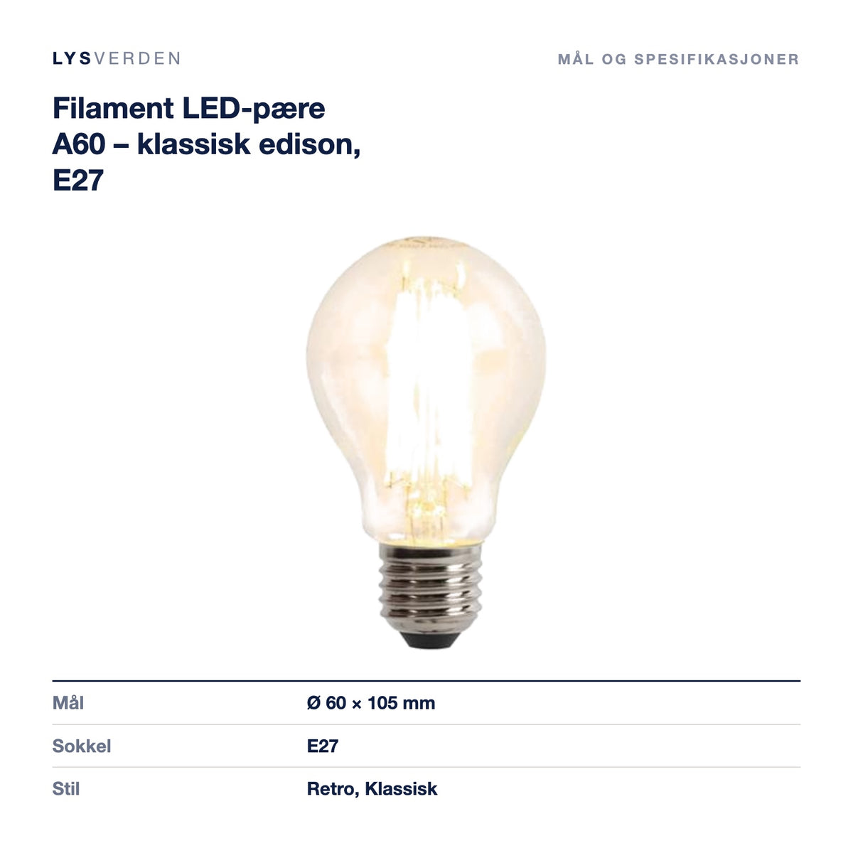 Filament LED-pære A60 – klassisk edison, E27 – mål og spesifikasjoner