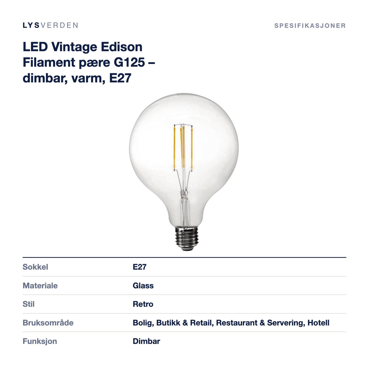 LED Vintage Edison Filament pære G125 – dimbar, varm, E27 – mål og spesifikasjoner
