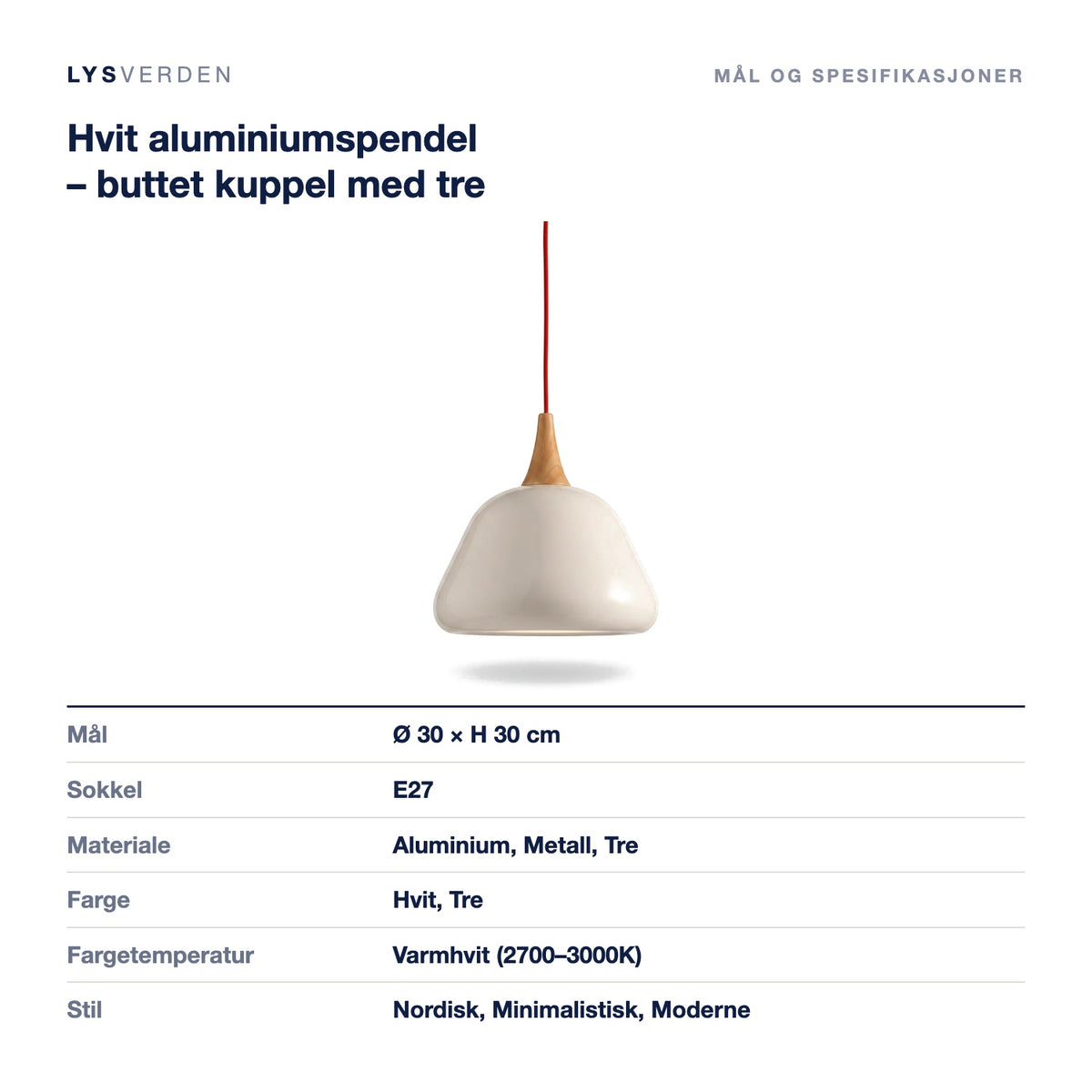 Hvit aluminiumspendel – buttet kuppel med tre – mål og spesifikasjoner