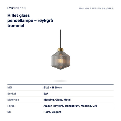 Mål og spesifikasjoner for Riflet glass pendellampe – røykgrå trommel