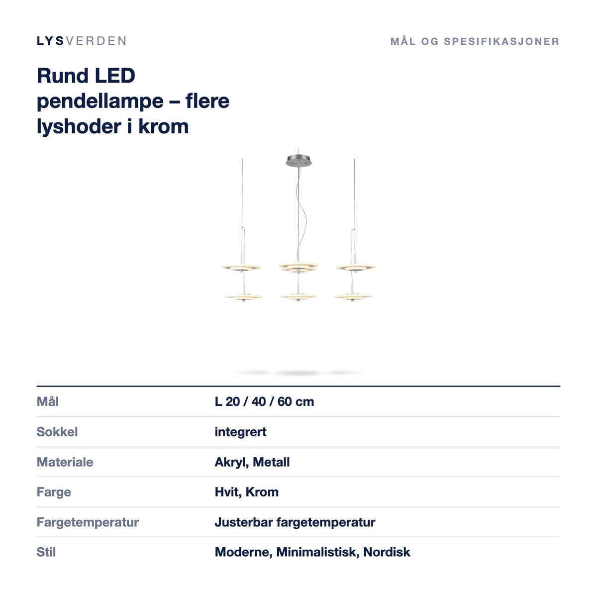 Rund LED pendellampe – flere lyshoder i krom – mål og spesifikasjoner